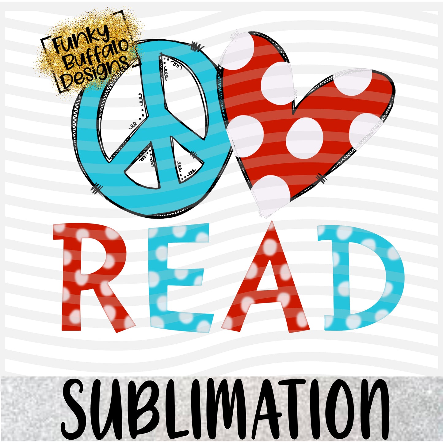 Peace Love Read Sublimation