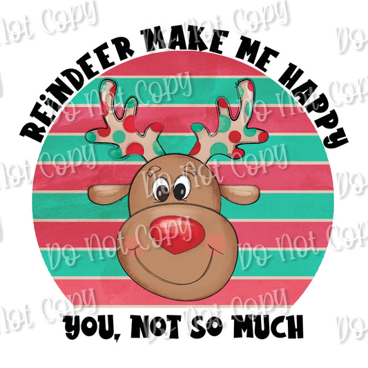 Reindeer Make Me Happy Sublimation