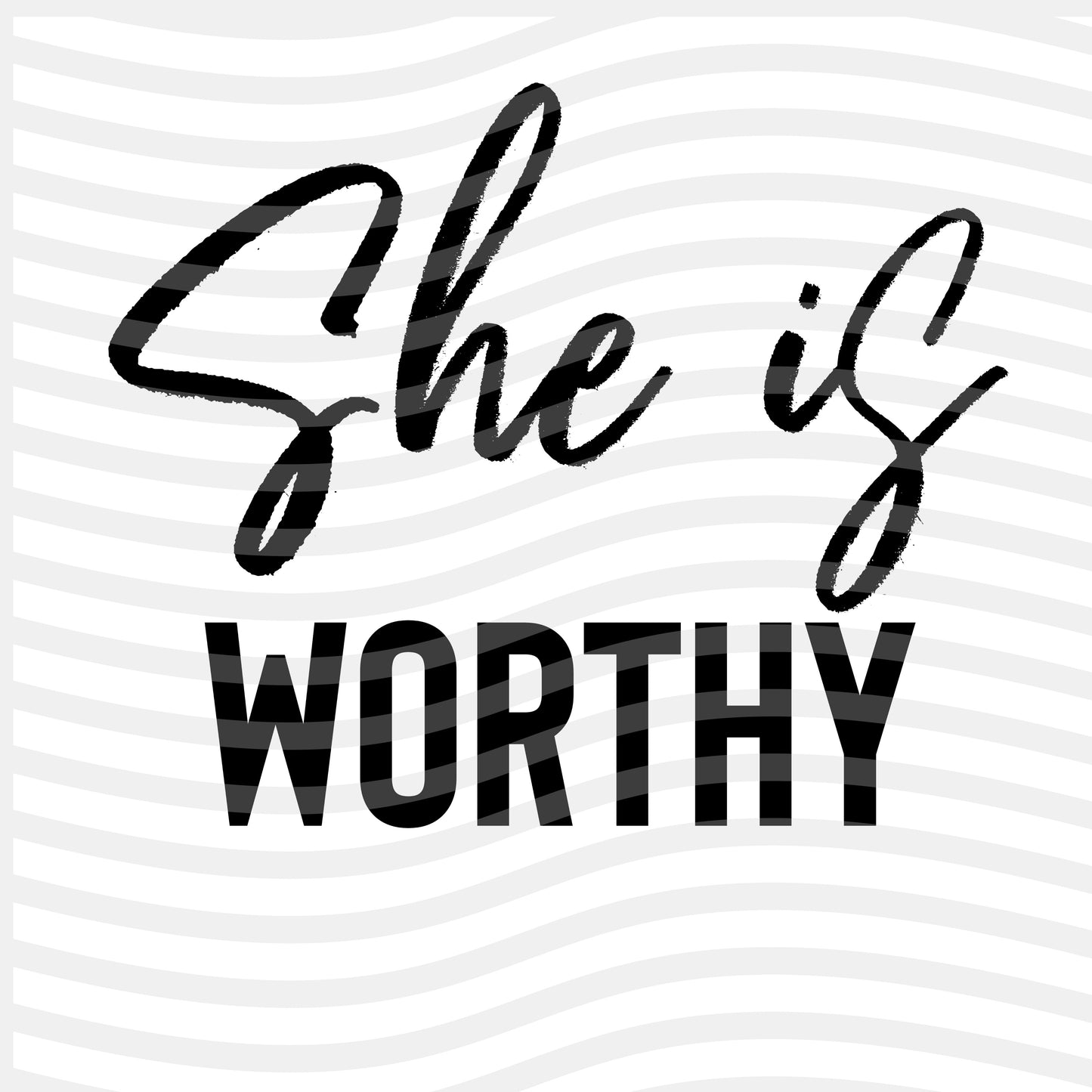 She is Worthy