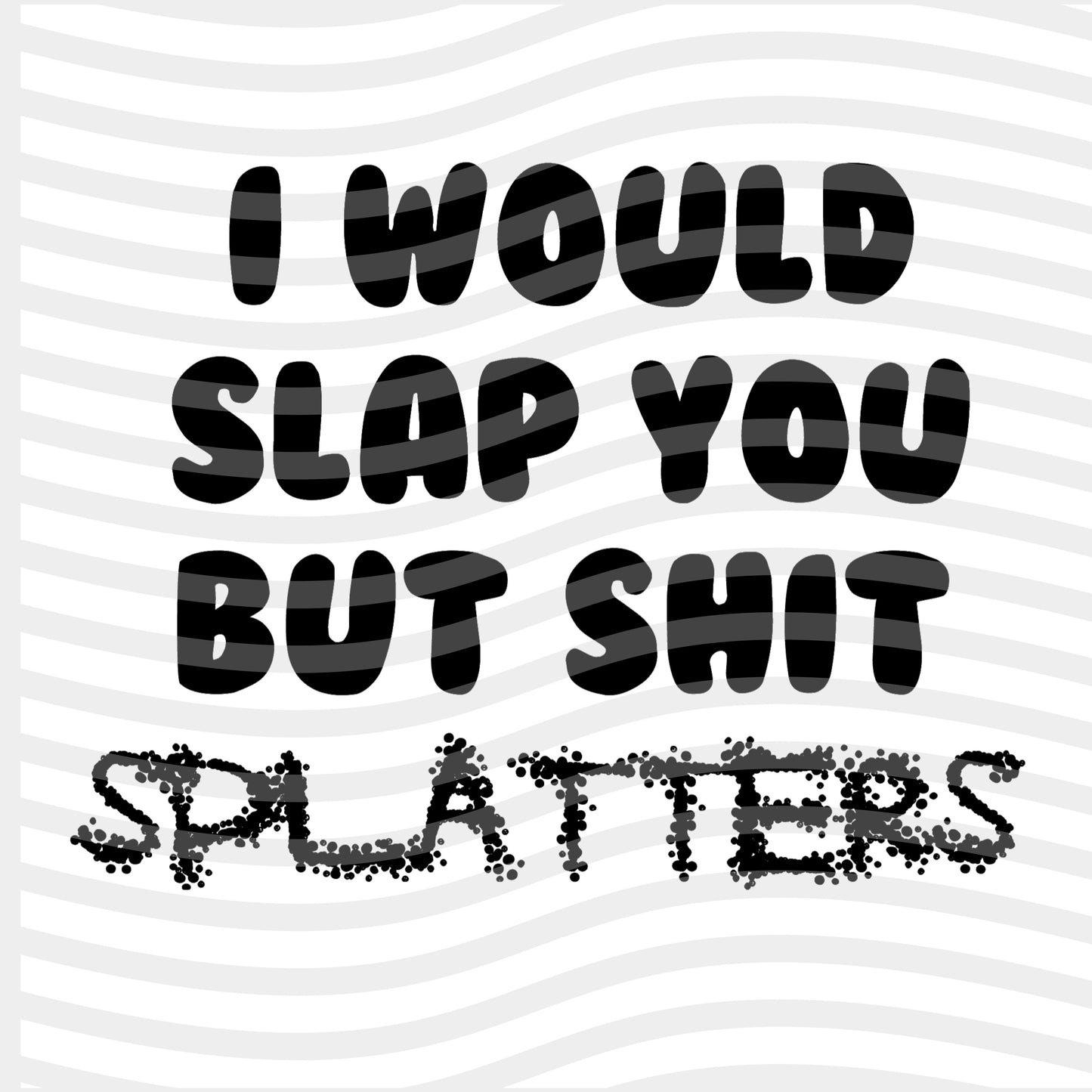 Sh*t Splatters