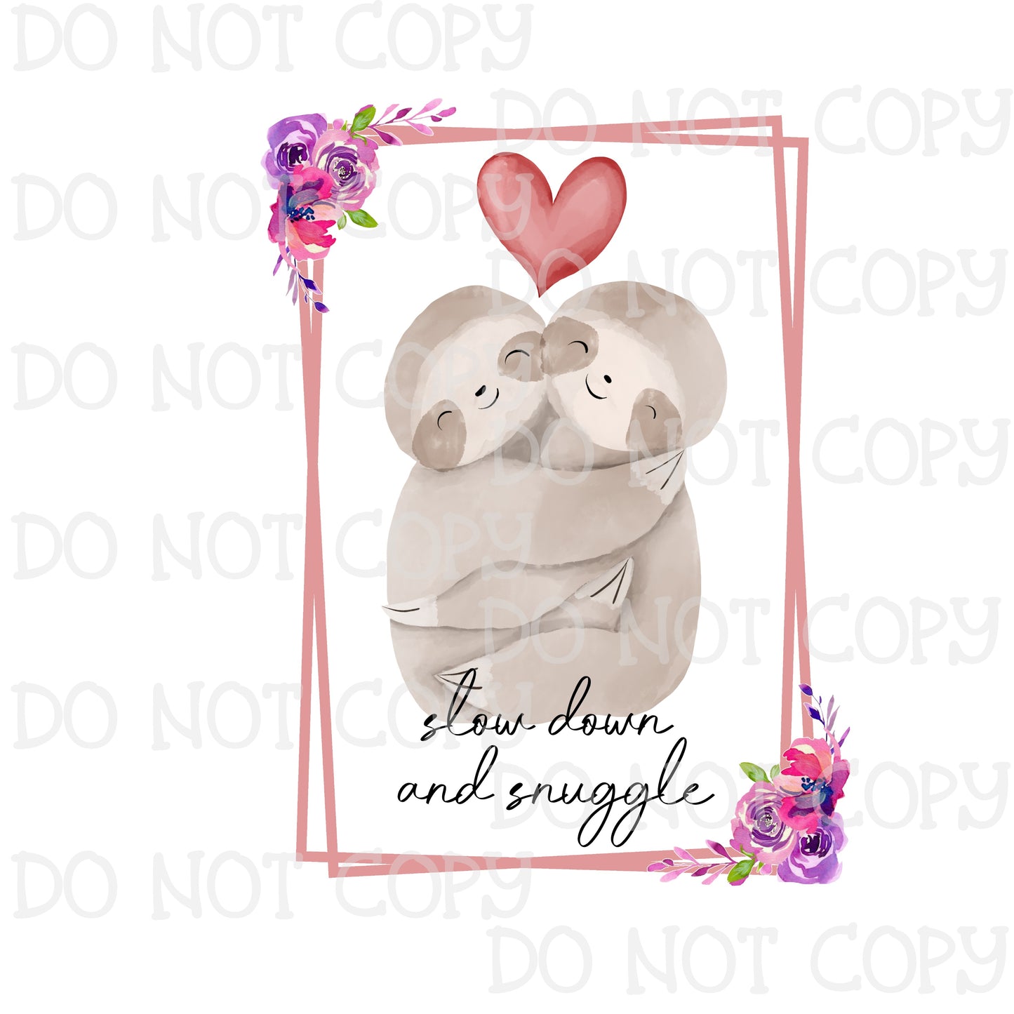 Slow Down and Snuggle Sublimation