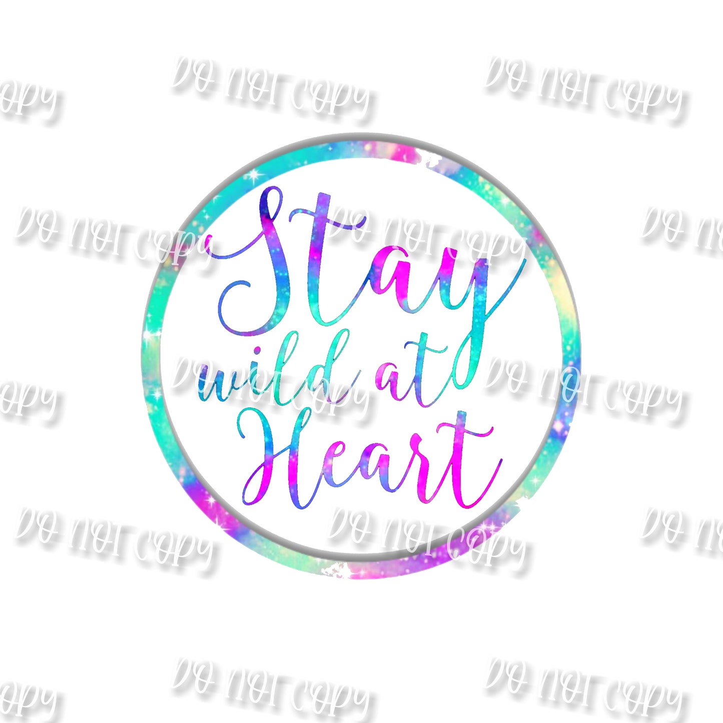 Stay Wild at Heart Sublimation