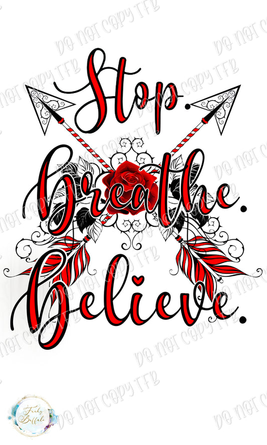 Stop Breathe Believe Sublimation