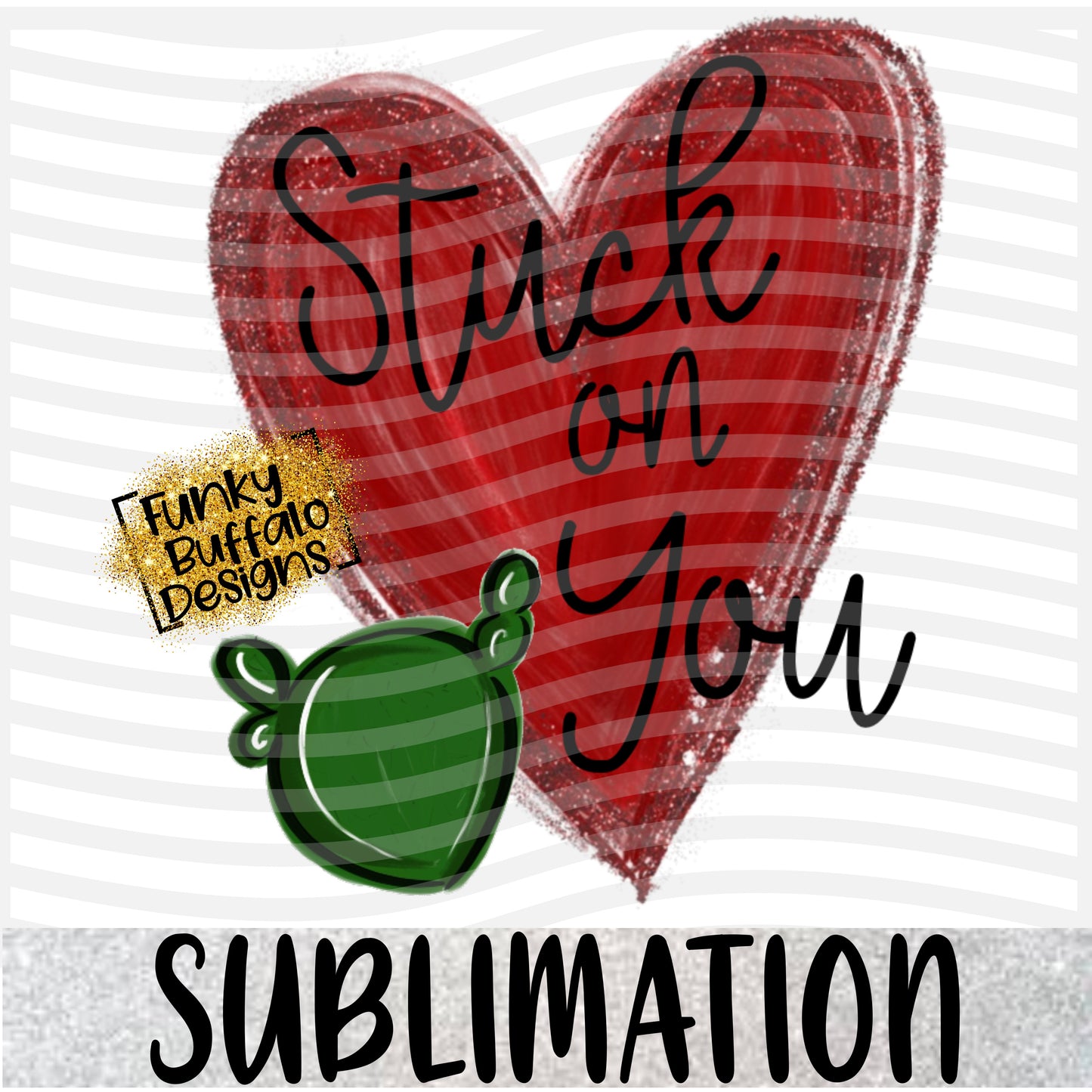 Stuck on You Sublimation