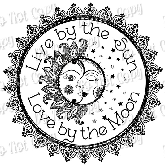 Live by the Sun Love by the Moon Sublimation