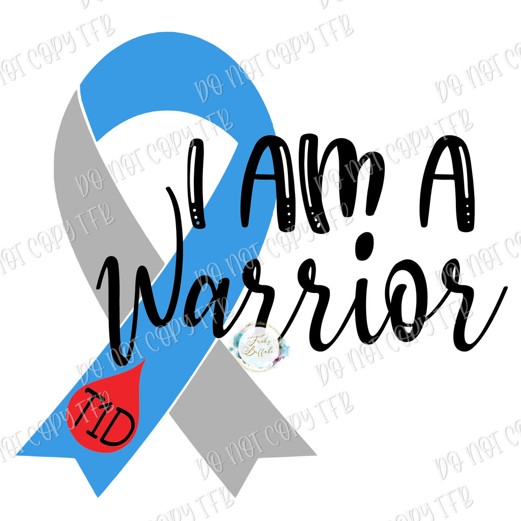 I Am a T1D Warrior Sublimation