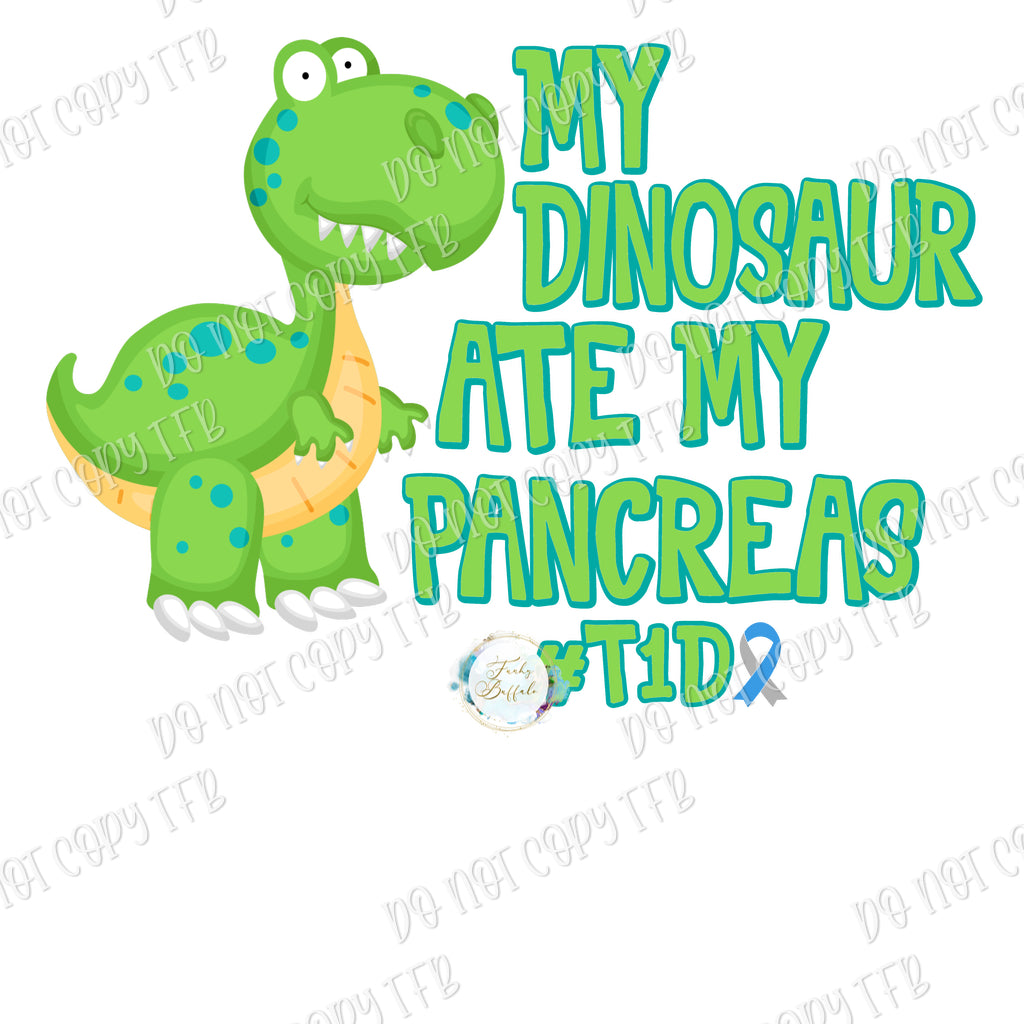 My Dinosaur Ate My Pancreas Sublimation