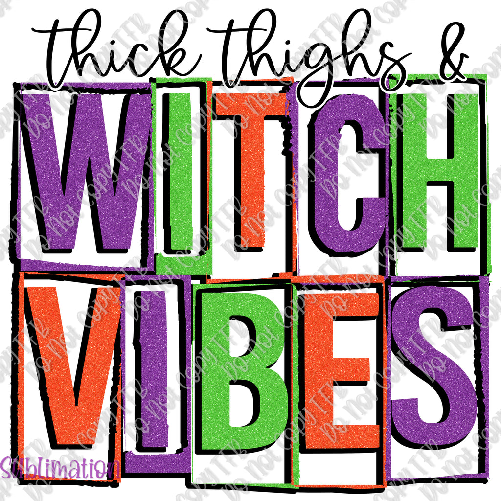 Thick Thighs and Witch Vibes Sublimation
