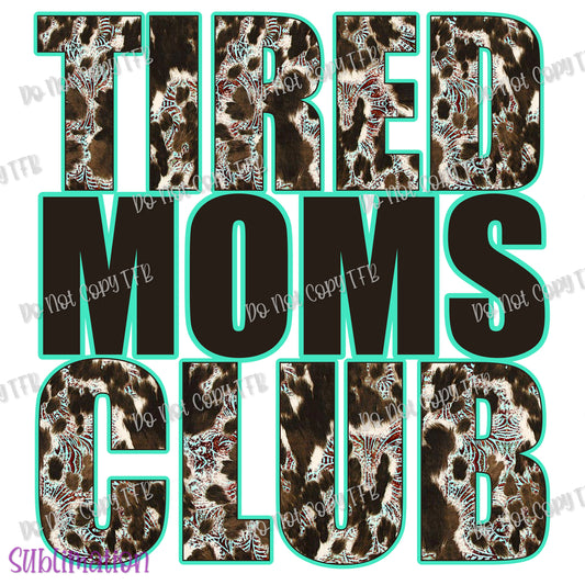 Tired Moms Club Sublimation