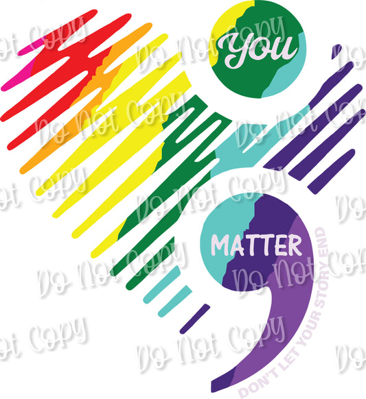 You Matter Colorful Heart Sublimation