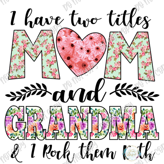 Two Titles Floral Mom & Grandma Sublimation