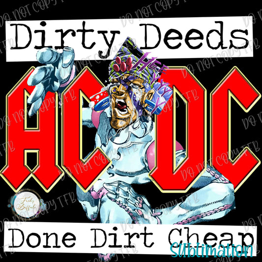 Dirty Deeds Done Cheap Sublimation Print