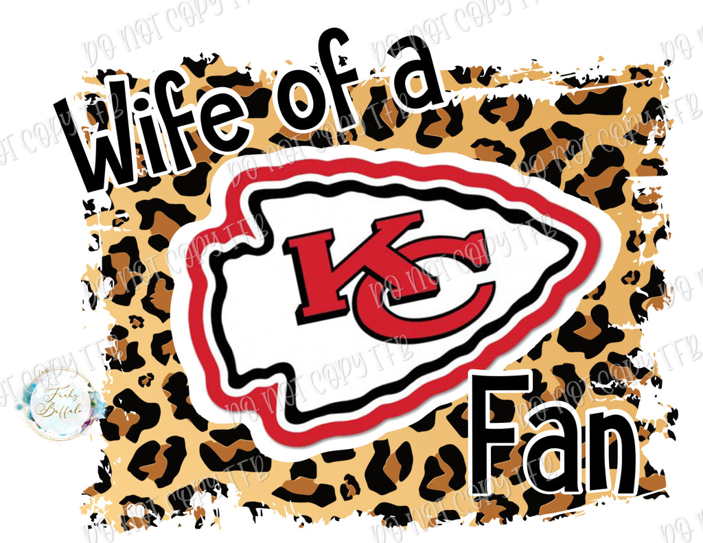 Wife of a Chiefs Fan Sublimation