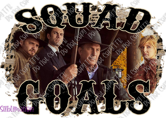 Yellowstone Squad Goals Sublimation