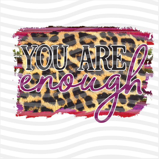 You are Enough Sublimation