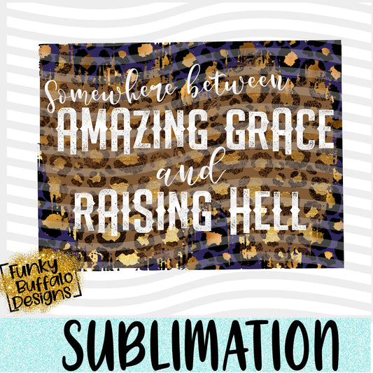 Amazing Grace and Raising Hell