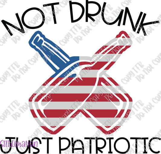 Not Drunk Just Patriotic Sublimation