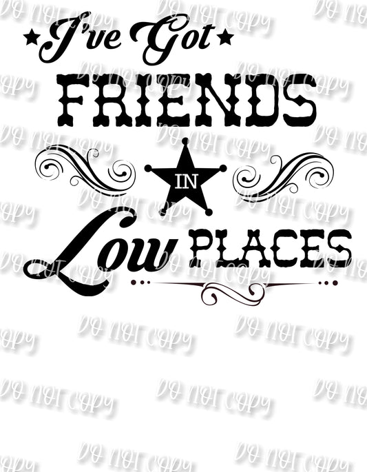 Friends in Low Places Sublimation Print