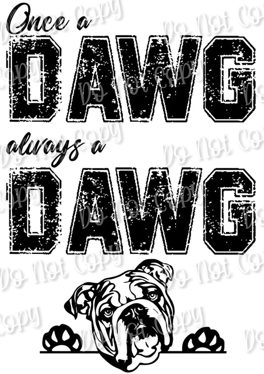 Once a Dawg Always a Dawg Sublimation