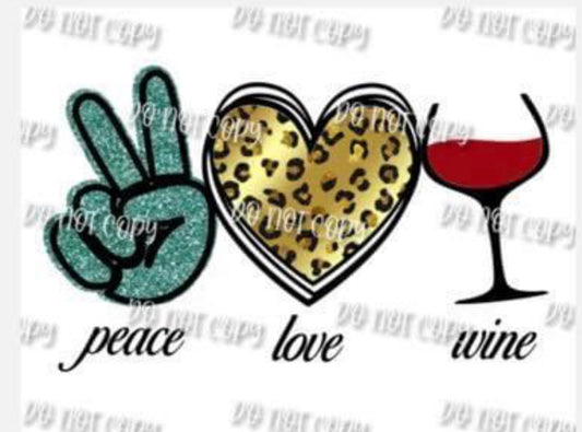 Peace Love Wine Sublimation