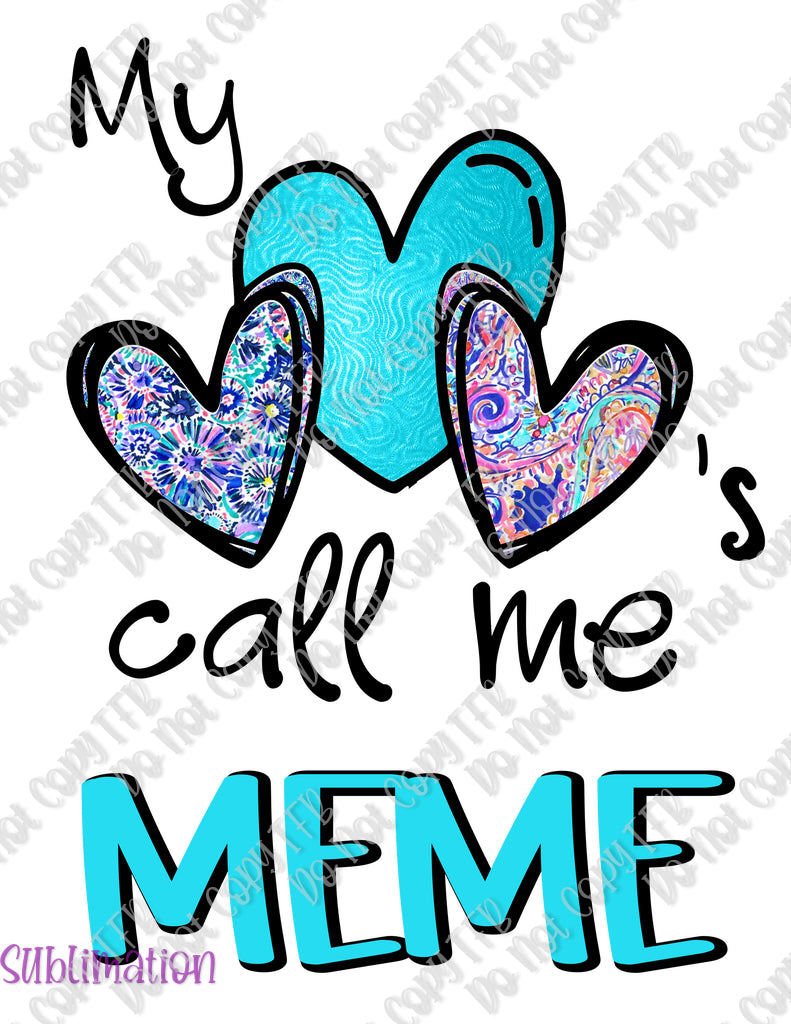 My Hearts Call Me MeMe Sublimation