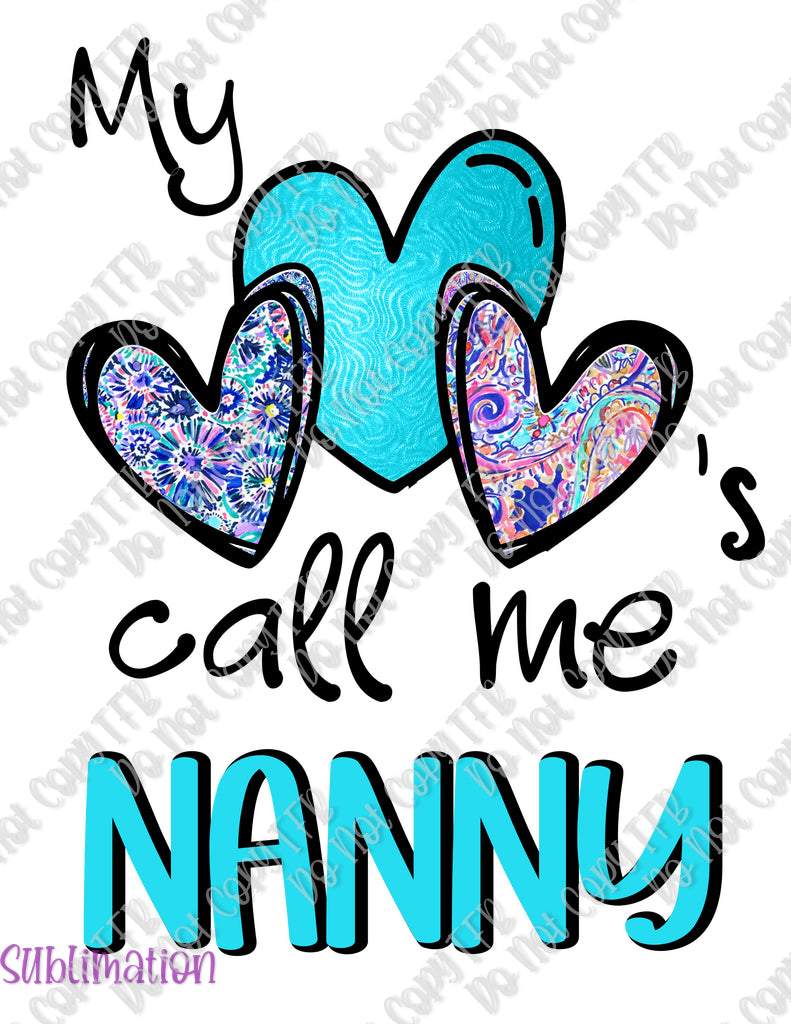 My Hearts Call Me Nanny Sublimation