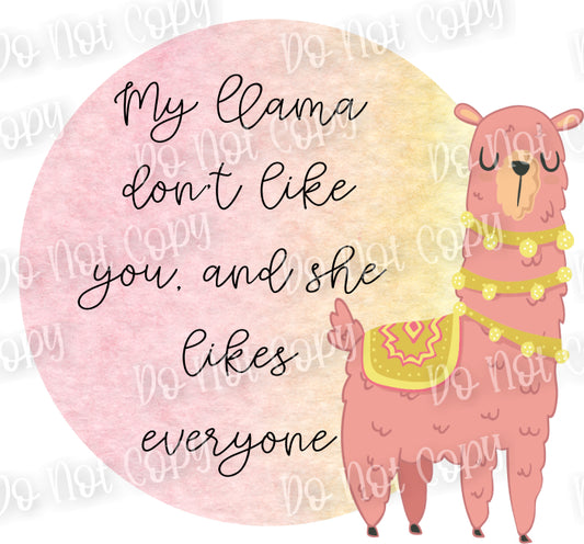 My Llama Don't Like You Sublimation